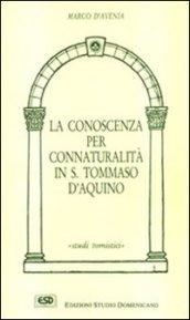 La conoscenza per connaturalità in s. Tommaso d'Aquino