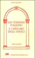 San Tommaso d'Aquino e l'influsso degli angeli. La Sacra Scrittura, la tradizione, la teologia tomista