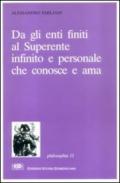 Da gli enti finiti al superente infinito e personale che conosce e ama. La teologia razionale esposta secondo i moderni criteri di rigore scientifico