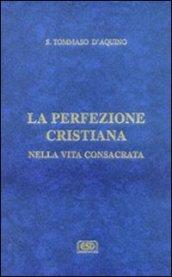 La difesa degli ordini religiosi. La perfezione cristiana nella vita consacrata