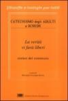 Il catechismo degli adulti a schede. La verità vi farà liberi