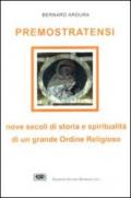 Premostratensi. Nove secoli di storia e spiritualità di un grande ordine religioso