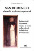 S. Domenico visto dai suoi contemporanei. I più antichi documenti relativi al santo e alle origini dell'Ordine domenicano