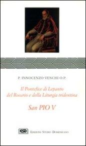 S. Pio V. Il pontefice di Lepanto, del rosario e della liturgia