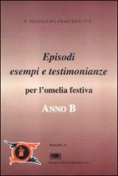 Anno B. Episodi, esempi e testimonianze per l'omelia festiva