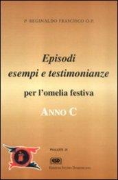 Anno C. Testimonianze, episodi, esempi per l'omelia festiva