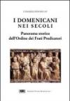I domenicani nei secoli. Panorama storico dell'Ordine dei frati predicatori