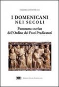 I domenicani nei secoli. Panorama storico dell'Ordine dei frati predicatori