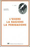 L'essere, la ragione, la persuasione