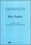 Dio Padre. Le parole chiave nel magistero di Giovanni Paolo II