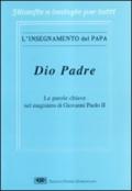 Dio Padre. Le parole chiave nel magistero di Giovanni Paolo II