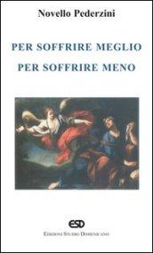 Per soffrire meglio, per soffrire meno