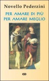 Per amare di più, per amare meglio