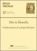 Dio in filosofia. Problematiche di teologia filosofica