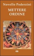 Mettere ordine. Riflessioni e proposte per uno stile di vita più sano, più umano, più cristiano