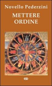 Mettere ordine. Riflessioni e proposte per uno stile di vita più sano, più umano, più cristiano