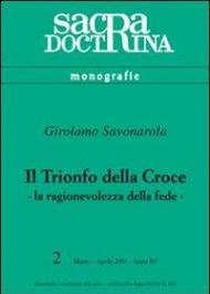 Il trionfo della croce. La ragionevolezza della fede