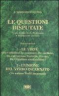 Le questioni disputate. 5.Le virtù. L'unione del verbo incarnato