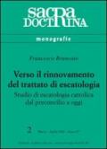 Verso il rinnovamento del trattato di escatologia. Studio di escatologia cattolica dal preconcilio a oggi