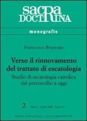 Verso il rinnovamento del trattato di escatologia. Studio di escatologia cattolica dal preconcilio a oggi