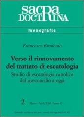 Verso il rinnovamento del trattato di escatologia. Studio di escatologia cattolica dal preconcilio a oggi