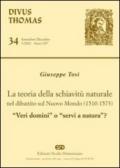 La teoria della schiavitù naturale nel dibattito sul nuovo mondo (1510-1573). «Veri domini» o «servi di natura»?