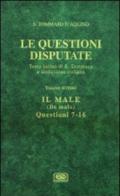 Questioni disputate. 7.Il male-De malo (Questioni 7-16)