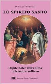 Lo Spirito Santo. Ospite dolce dell'anima dolcissimo sollievo