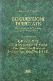 Le questioni disputate. 11.Questioni su argomenti vari