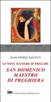 San Domenico maestro di preghiera. Le nove maniere di pregare