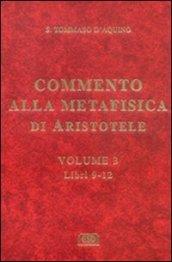 Commento alla Metafisica di Aristotele. 3.Libri 9-12