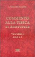 Commento alla Fisica di Aristotele. 1.Libri 1-3