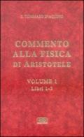 Commento alla Fisica di Aristotele. 1.Libri 1-3