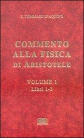 Commento alla Fisica di Aristotele. 1.Libri 1-3