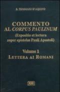 Commento al Corpus Paulinum (expositio et lectura super epistolas Pauli apostoli). 1.Lettera ai romani