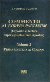 Commento al Corpus Paulinum (expositio et lectura super epistolas Pauli apostoli). 2.Prima Lettera ai corinzi