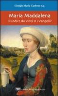 Maria Maddalena. Il Codice da Vinci o i vangeli?