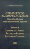 Commento al Corpus Paulinum (expositio et lectura super epistolas Pauli apostoli). Lettera agli Efesini. Lettera ai Filippesi. Lettera ai Colossesi