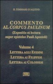 Commento al Corpus Paulinum (expositio et lectura super epistolas Pauli apostoli). Lettera agli Efesini. Lettera ai Filippesi. Lettera ai Colossesi