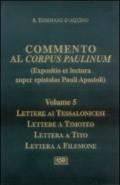 Commento al Corpus Paulinum. 5.Lettere ai tessalonicesi-Lettere a Timoteo-Lettera a Tito-Lettera a Filemone