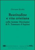 Beatitudine e vita cristiana nella Summa theologiae di s. Tommaso d'Aquino