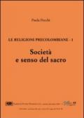 Le religioni precolombiane. 1.Società e senso del sacro