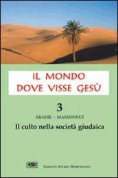 Il mondo dove visse Gesù. 3.Il culto nella società giudaica