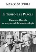 Il tempo e le parole. Ricoeur e Derrida «a margine» della fenomenologia