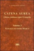 Catena aurea. Glossa continua super evangelia. Testo latino a fronte. 3.Vangelo secondo Marco