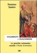 Sacerdoti e diaconesse. La gerarchia ecclesiastica secondo i Padri cappadoci