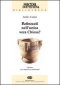 Battezzati nell'unica vera chiesa? Cipriano di Cartagine e la controversia battesimale