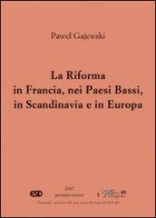 La riforma in Francia, nei Paesi Bassi, in Scandinavia e in Europa orientale