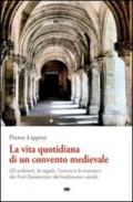 Vita quotidiana di un convento medievale (La)