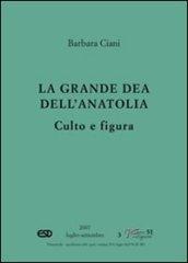 La grande dea dell'Anatolia. Culto e figura